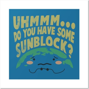 Cute Sad Earth Wanting a Sunblock Posters and Art